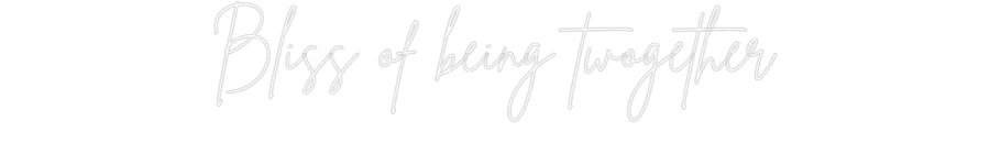 Custom Neon: Bliss of bein... - Image 2