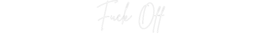 Custom Neon: Fuck Off - Image 2